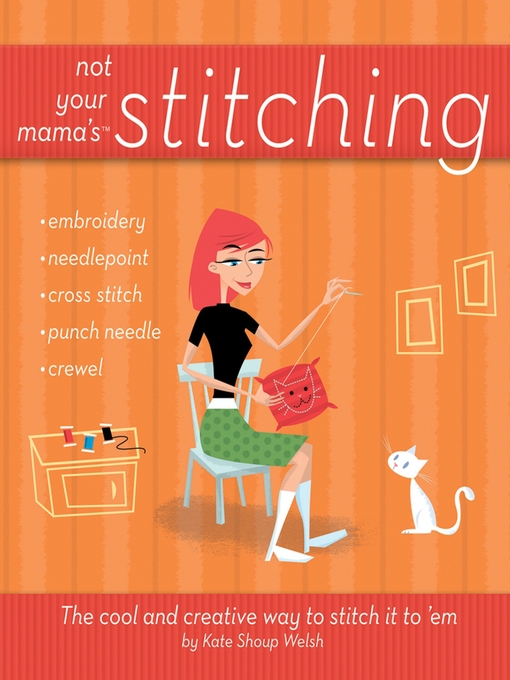 Title details for Not Your Mama's Stitching by Kate Shoup - Available
